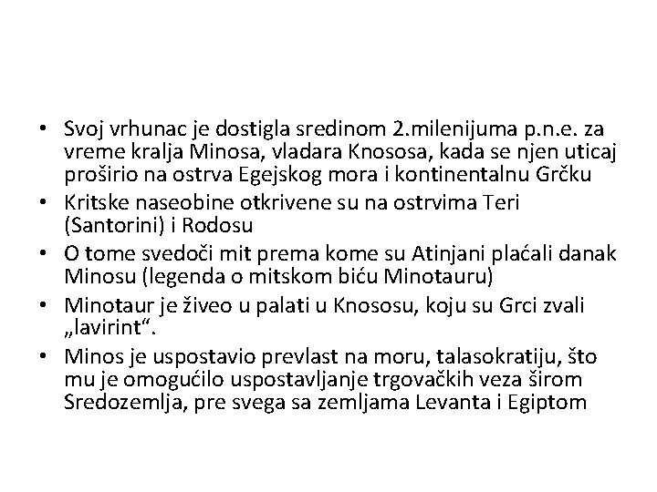  • Svoj vrhunac je dostigla sredinom 2. milenijuma p. n. e. za vreme