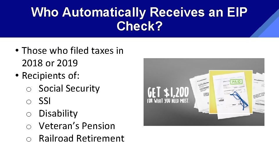 Who Automatically Receives an EIP Check? • Those who filed taxes in 2018 or