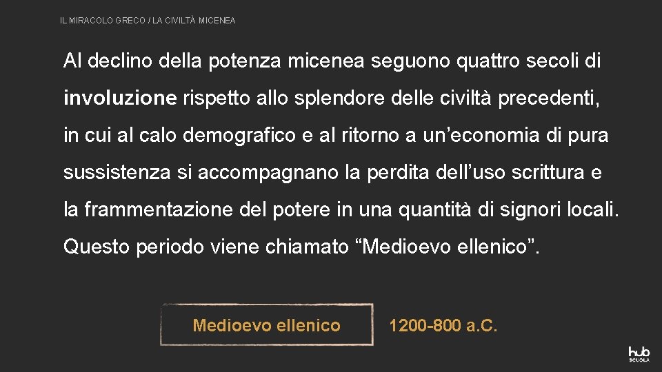 IL MIRACOLO GRECO / LA CIVILTÀ MICENEA Al declino della potenza micenea seguono quattro