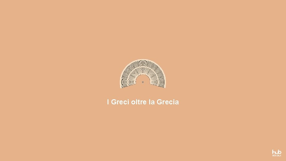 I Greci oltre la Grecia 