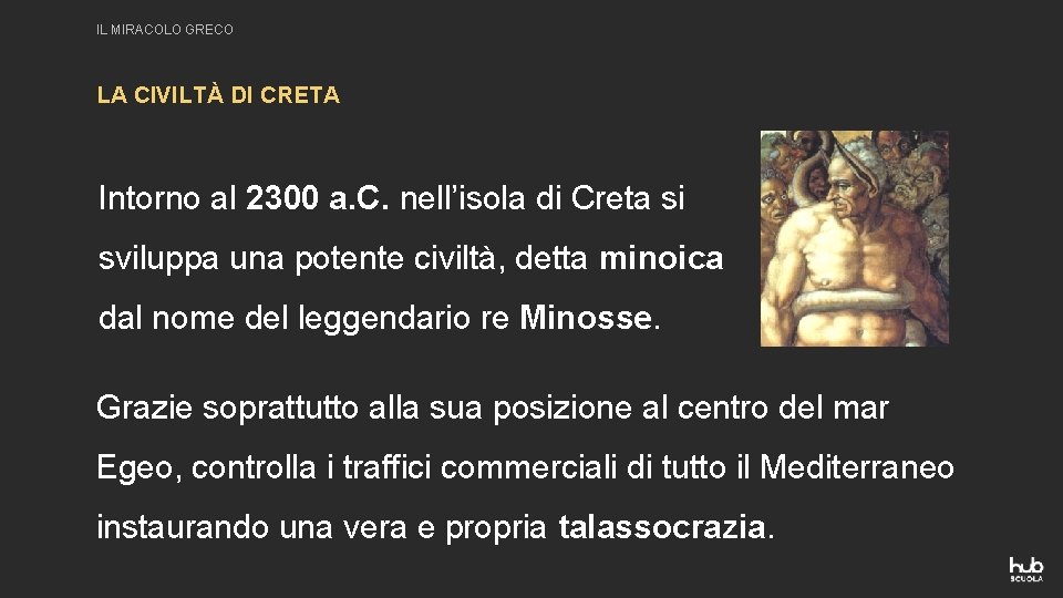 IL MIRACOLO GRECO LA CIVILTÀ DI CRETA Intorno al 2300 a. C. nell’isola di