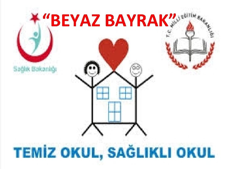 “BEYAZ BAYRAK” 