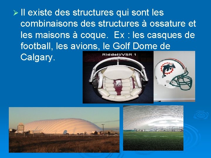 Ø Il existe des structures qui sont les combinaisons des structures à ossature et