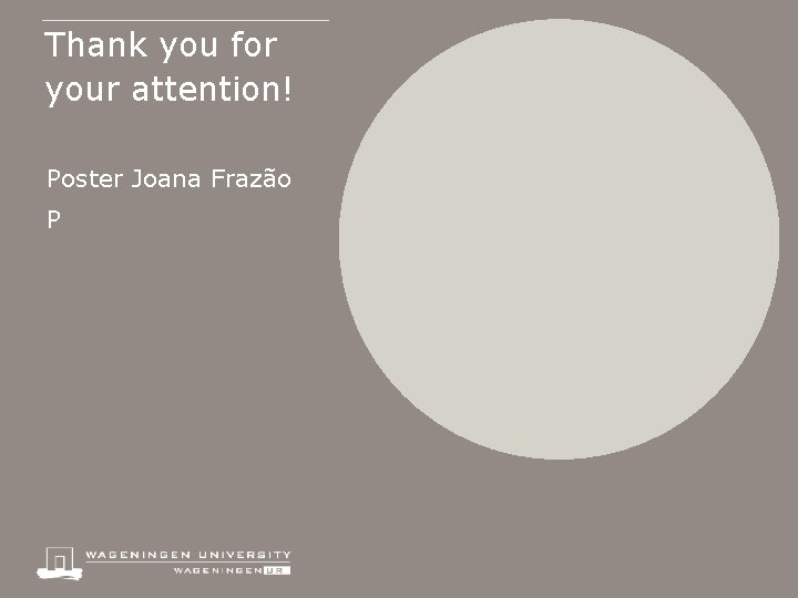 Thank you for your attention! Poster Joana Frazão P 