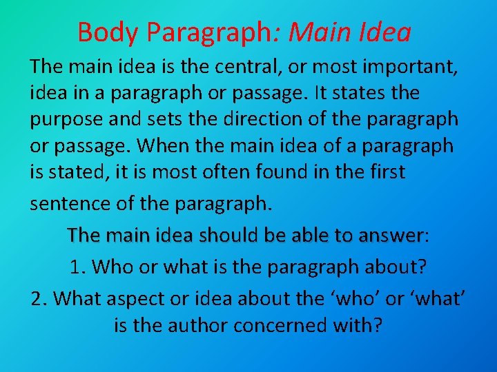 Body Paragraph: Main Idea The main idea is the central, or most important, idea