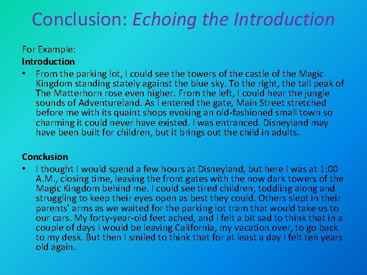 Conclusion: Echoing the Introduction For Example: Introduction • From the parking lot, I could