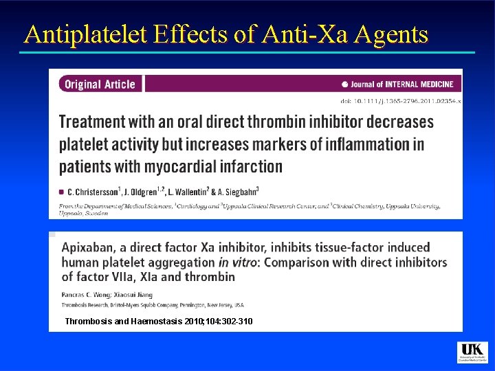 Antiplatelet Effects of Anti-Xa Agents Thrombosis and Haemostasis 2010; 104: 302 -310 