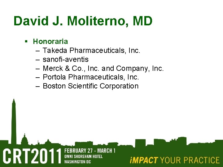 David J. Moliterno, MD § Honoraria – Takeda Pharmaceuticals, Inc. – sanofi-aventis – Merck