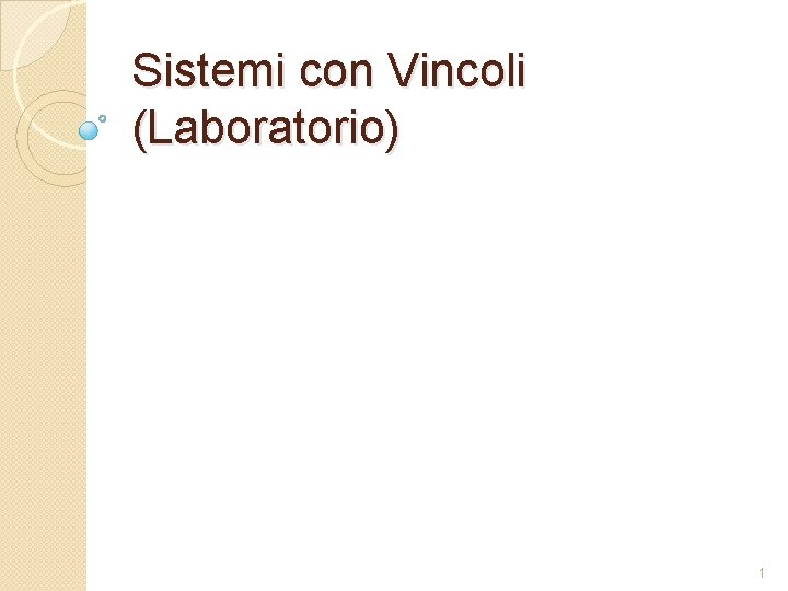 Sistemi con Vincoli (Laboratorio) 1 