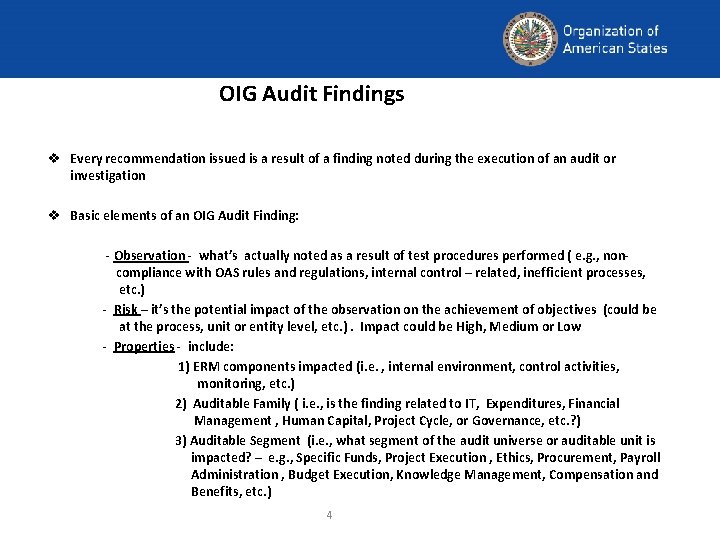 OIG Audit Findings v Every recommendation issued is a result of a finding noted