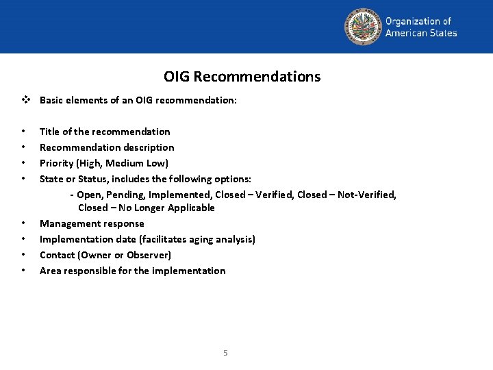 OIG Recommendations v Basic elements of an OIG recommendation: • • Title of the