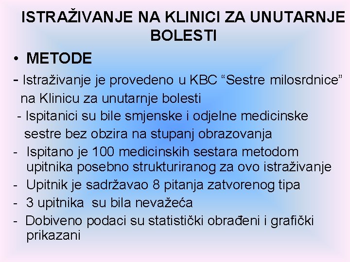 ISTRAŽIVANJE NA KLINICI ZA UNUTARNJE BOLESTI • METODE - Istraživanje je provedeno u KBC