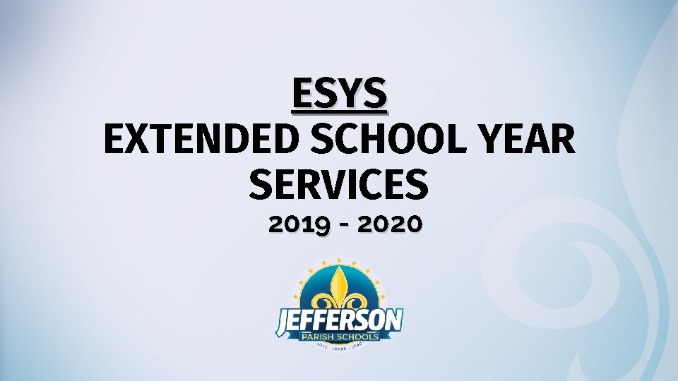 ESYS EXTENDED SCHOOL YEAR SERVICES 2019 - 2020 