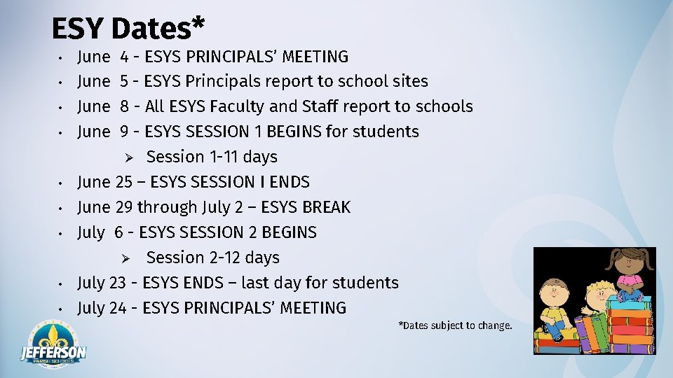 ESY Dates* • • • June 4 - ESYS PRINCIPALS’ MEETING 5 - ESYS