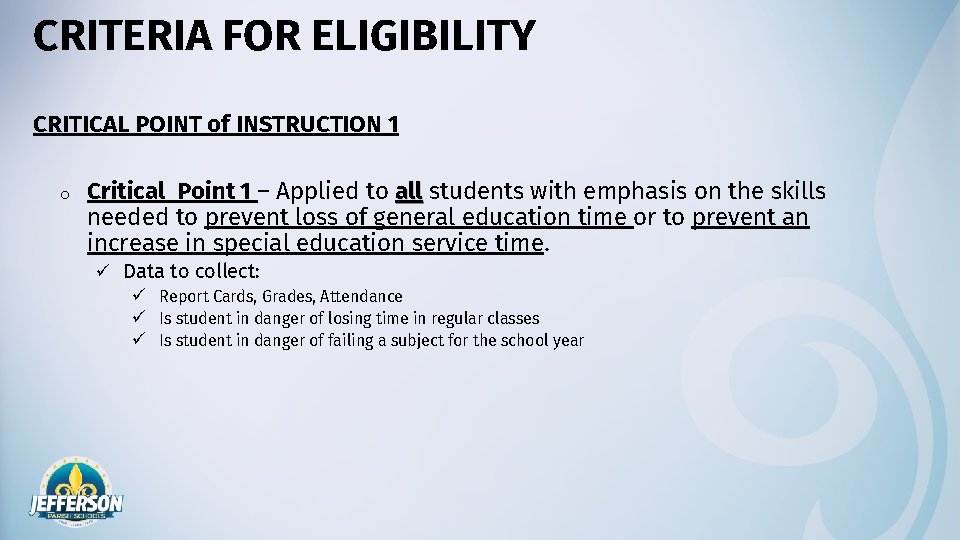 CRITERIA FOR ELIGIBILITY CRITICAL POINT of INSTRUCTION 1 o Critical Point 1 – Applied