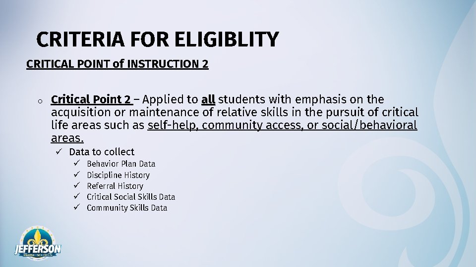 CRITERIA FOR ELIGIBLITY CRITICAL POINT of INSTRUCTION 2 o Critical Point 2 – Applied