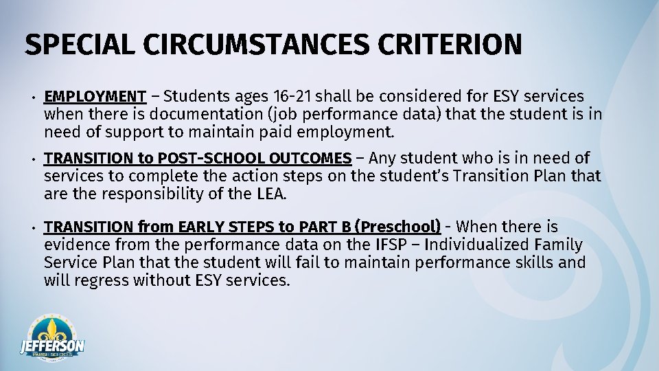 SPECIAL CIRCUMSTANCES CRITERION • EMPLOYMENT – Students ages 16 -21 shall be considered for