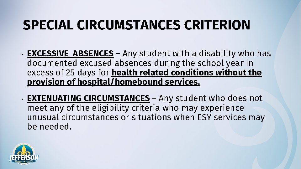 SPECIAL CIRCUMSTANCES CRITERION • • EXCESSIVE ABSENCES – Any student with a disability who
