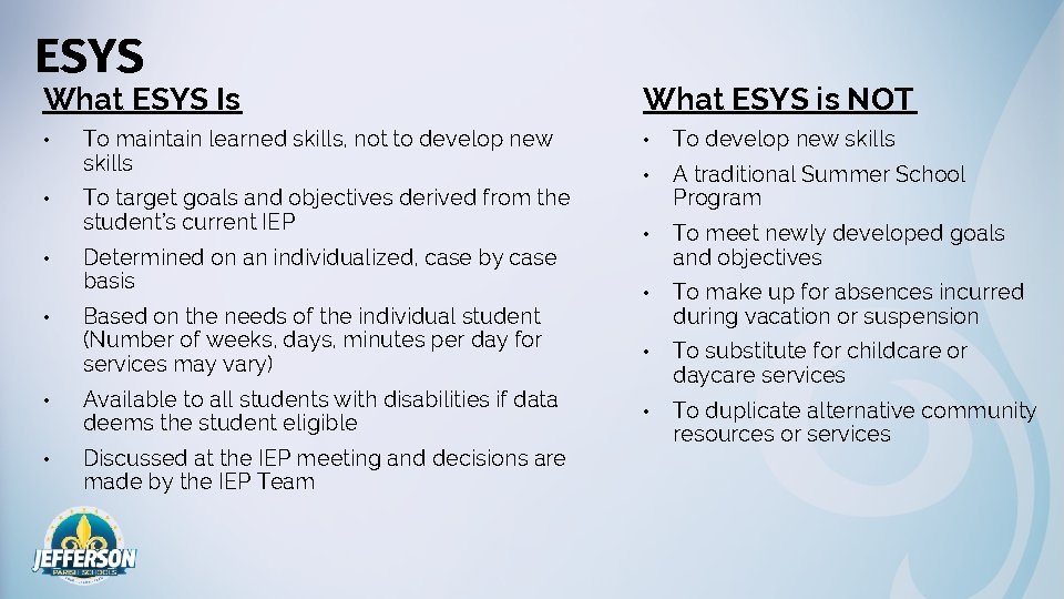 ESYS What ESYS Is • • To maintain learned skills, not to develop new