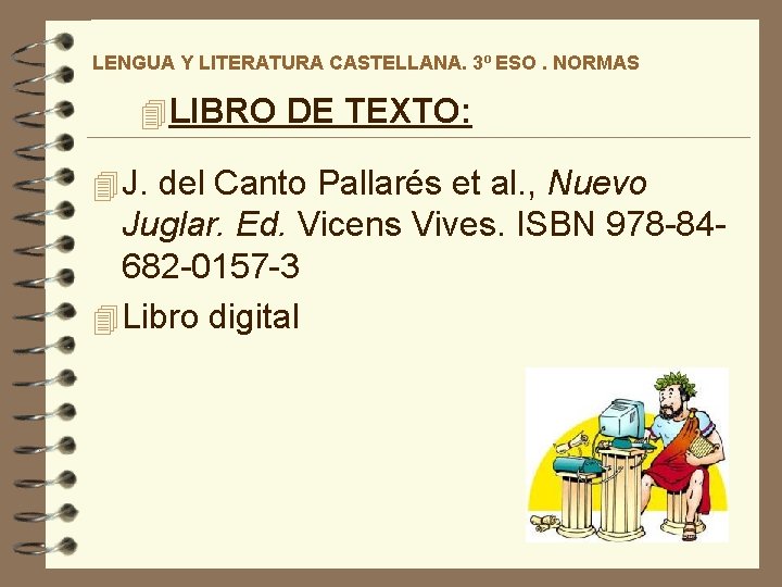 LENGUA Y LITERATURA CASTELLANA. 3º ESO. NORMAS 4 LIBRO DE TEXTO: 4 J. del