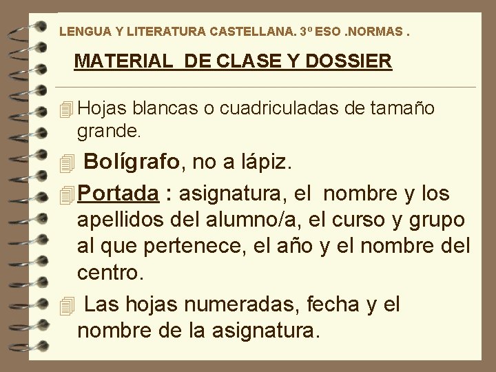 LENGUA Y LITERATURA CASTELLANA. 3º ESO. NORMAS. MATERIAL DE CLASE Y DOSSIER 4 Hojas LENGUA Y LITERATURA CASTELLANA. 3º ESO. NORMAS. MATERIAL DE CLASE Y DOSSIER 4 Hojas