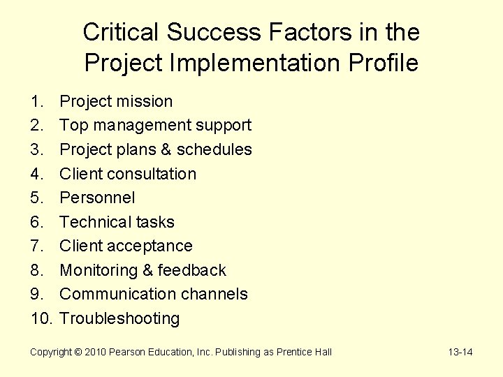 Critical Success Factors in the Project Implementation Profile 1. 2. 3. 4. 5. 6.