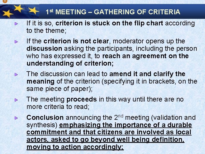  1 st MEETING – GATHERING OF CRITERIA If it is so, criterion is