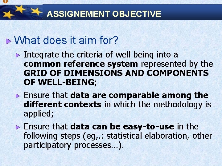  ASSIGNEMENT OBJECTIVE What does it aim for? Integrate the criteria of well being