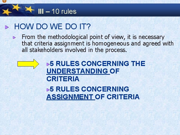  III – 10 rules HOW DO WE DO IT? From the methodological point