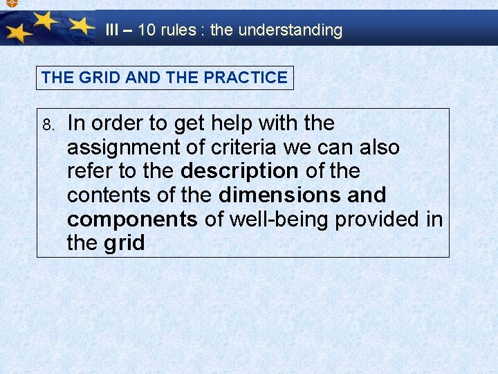 III – 10 rules : the understanding THE GRID AND THE PRACTICE 8.