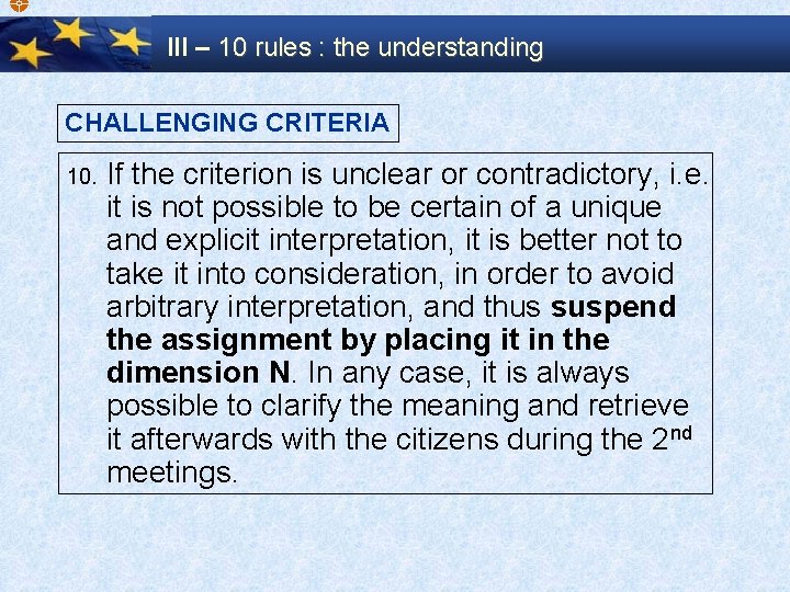  III – 10 rules : the understanding CHALLENGING CRITERIA 10. If the criterion