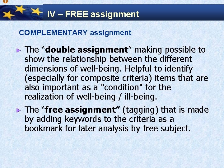  IV – FREE assignment COMPLEMENTARY assignment The “double assignment” making possible to show