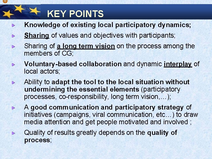  KEY POINTS Knowledge of existing local participatory dynamics; Sharing of values and objectives