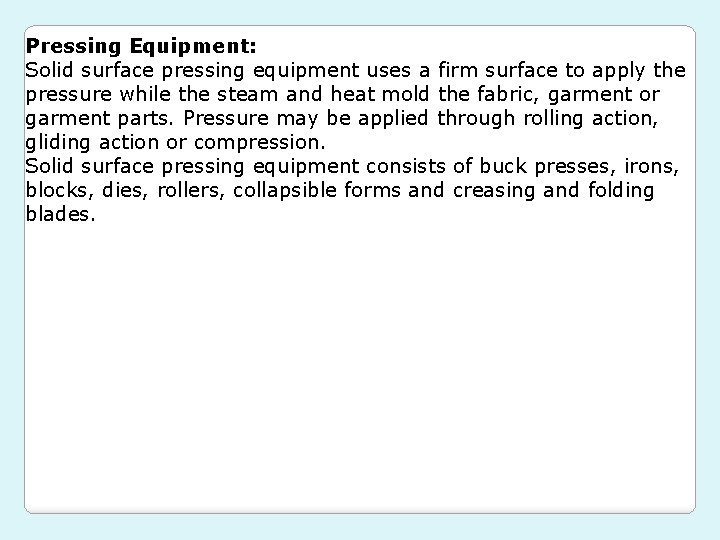 Pressing Equipment: Solid surface pressing equipment uses a firm surface to apply the pressure