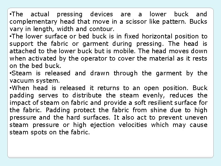  • The actual pressing devices are a lower buck and complementary head that