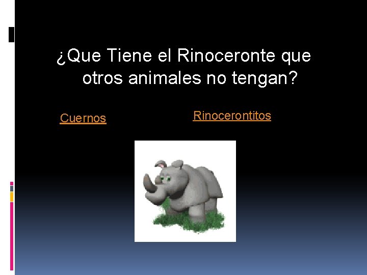 ¿Que Tiene el Rinoceronte que otros animales no tengan? Cuernos Rinocerontitos ¿Que Tiene el Rinoceronte que otros animales no tengan? Cuernos Rinocerontitos