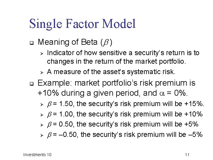 Single Factor Model q Meaning of Beta ( ) Ø Ø q Indicator of