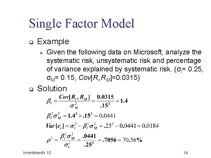 Single Factor Model q Example Ø q Given the following data on Microsoft, analyze