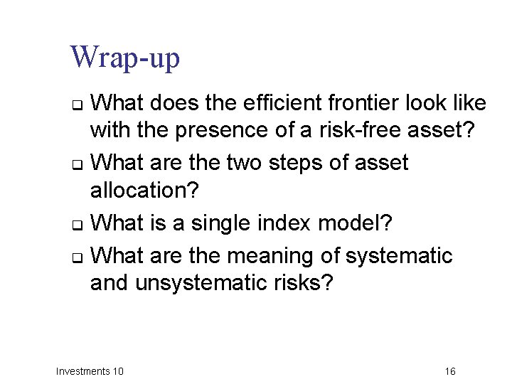 Wrap-up What does the efficient frontier look like with the presence of a risk-free