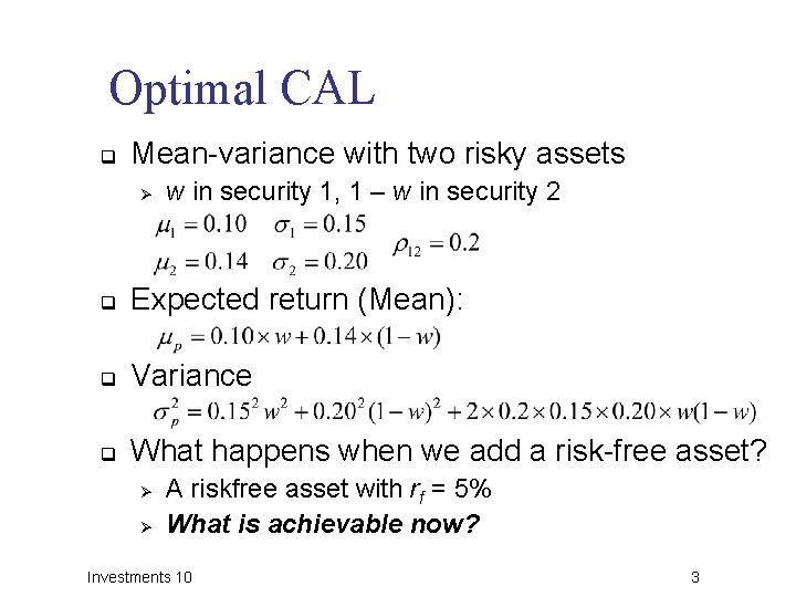Optimal CAL q Mean-variance with two risky assets Ø w in security 1, 1