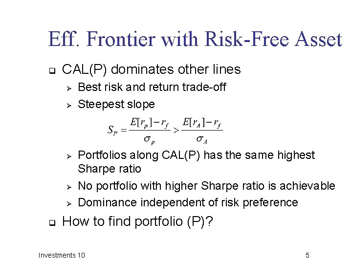 Eff. Frontier with Risk-Free Asset q CAL(P) dominates other lines Ø Ø Ø q