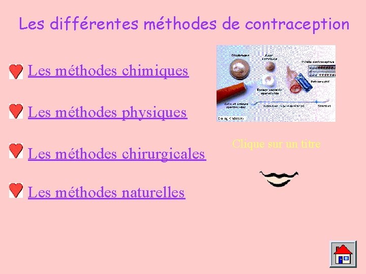 Les différentes méthodes de contraception Les méthodes chimiques Les méthodes physiques Les méthodes chirurgicales Les différentes méthodes de contraception Les méthodes chimiques Les méthodes physiques Les méthodes chirurgicales