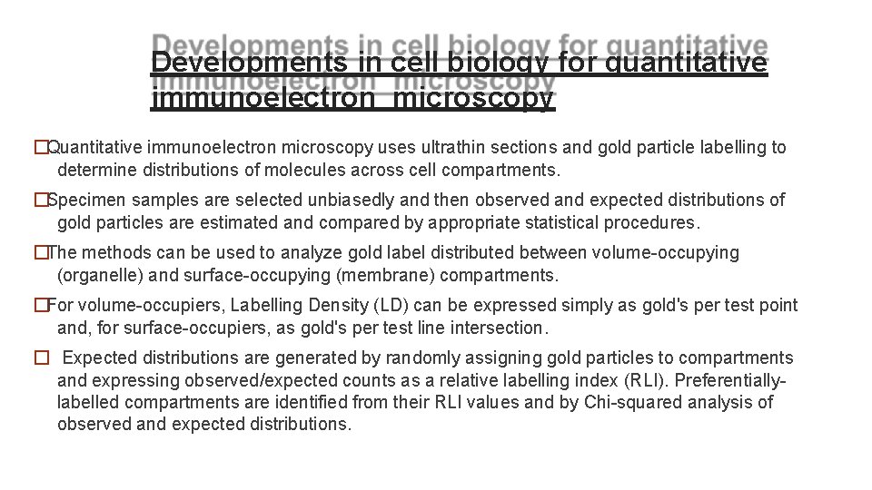 Developments in cell biology for quantitative immunoelectron microscopy �Quantitative immunoelectron microscopy uses ultrathin sections