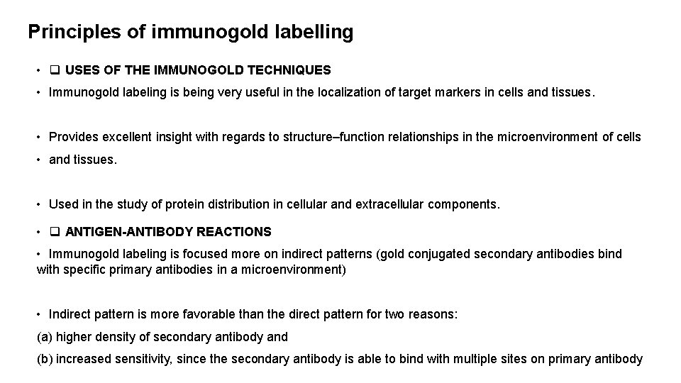 Principles of immunogold labelling • USES OF THE IMMUNOGOLD TECHNIQUES • Immunogold labeling is