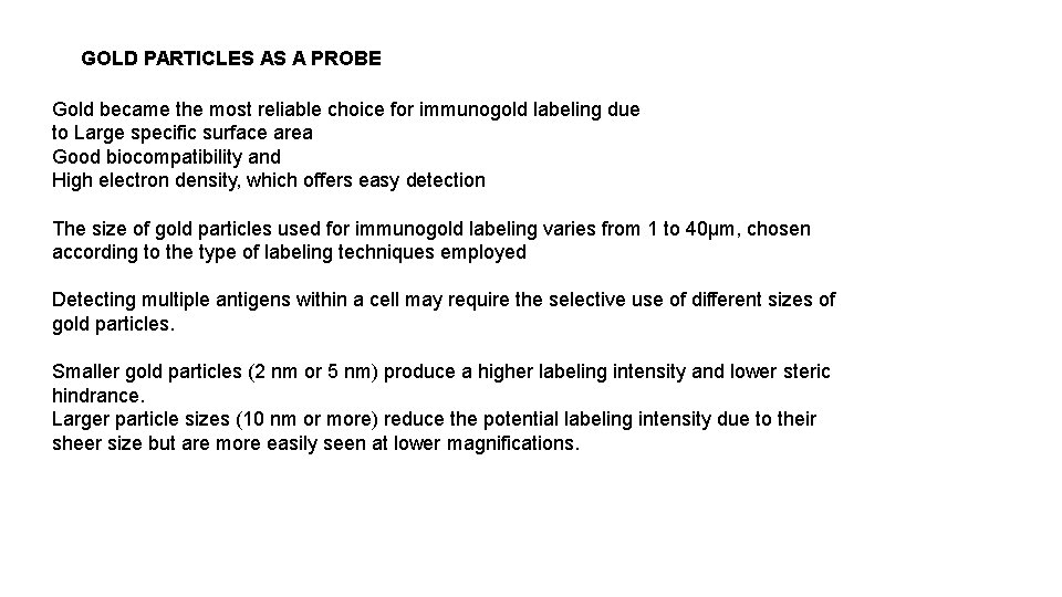 GOLD PARTICLES AS A PROBE Gold became the most reliable choice for immunogold labeling