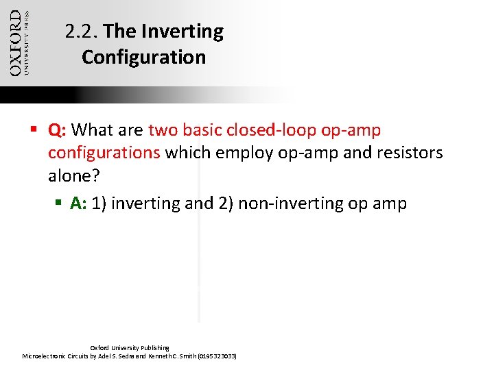 2. 2. The Inverting Configuration § Q: What are two basic closed-loop op-amp configurations