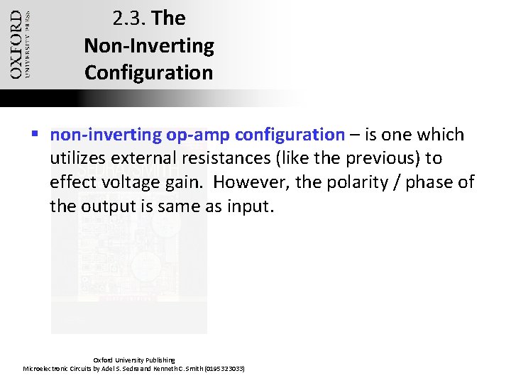 2. 3. The Non-Inverting Configuration § non-inverting op-amp configuration – is one which utilizes