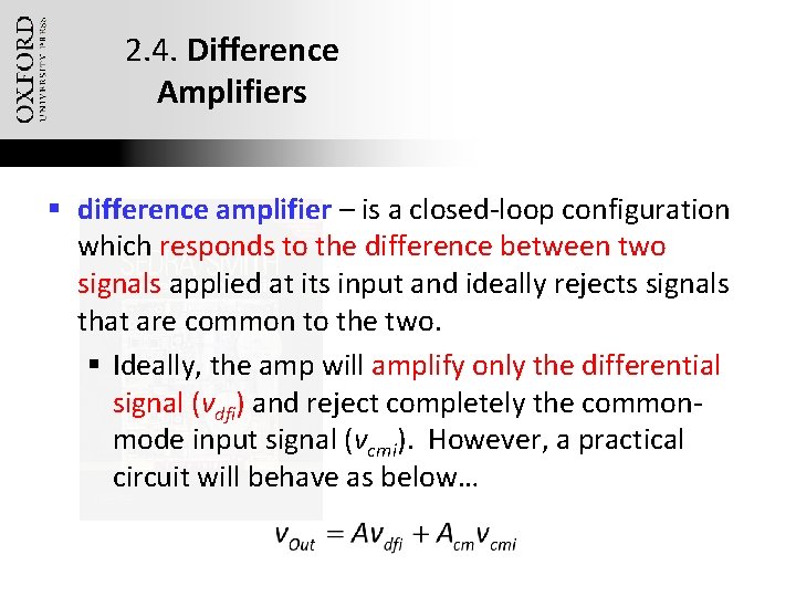 2. 4. Difference Amplifiers § difference amplifier – is a closed-loop configuration which responds