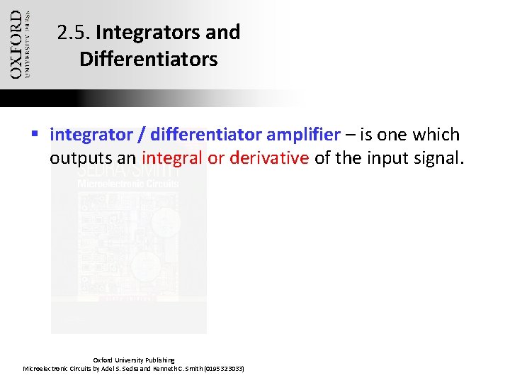 2. 5. Integrators and Differentiators § integrator / differentiator amplifier – is one which