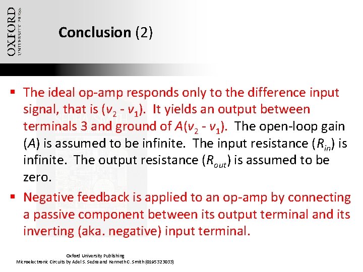 Conclusion (2) § The ideal op-amp responds only to the difference input signal, that